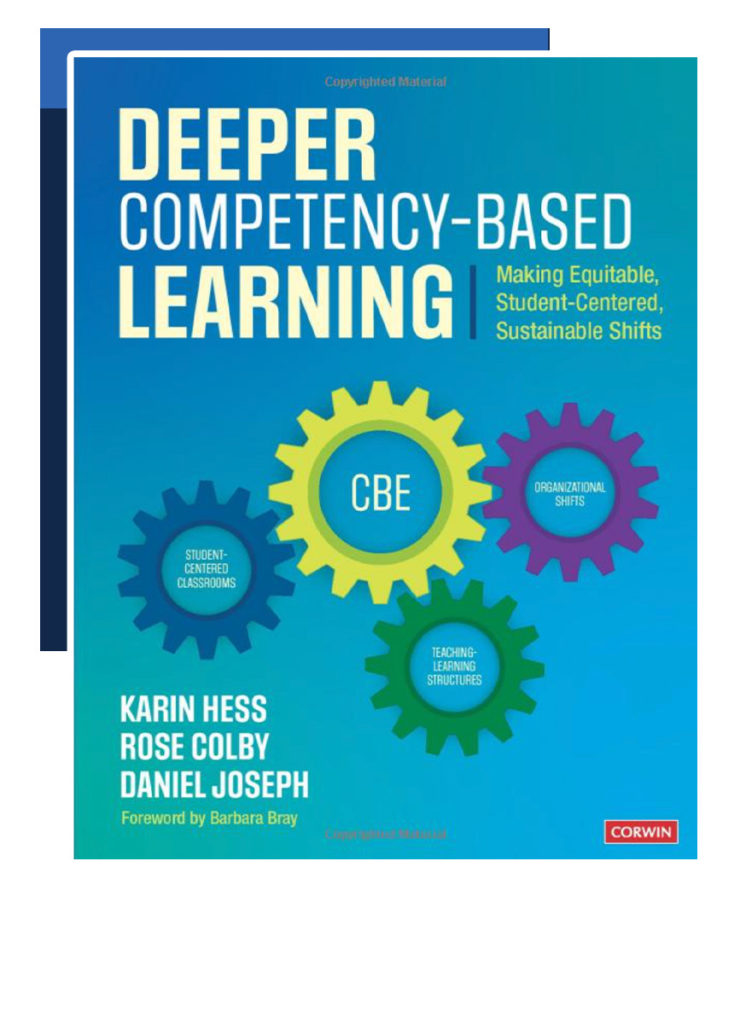Deeper Competency Based Learning Making Equitable Student-Centered, Sustainable Shifts Book Karin Hess Rose Colby Daniel Joseph
