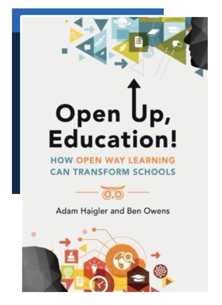 Open Up Education How Open Way Learning Can Transform Schools Kindle Edition Book Adam Haigler Ben Owens